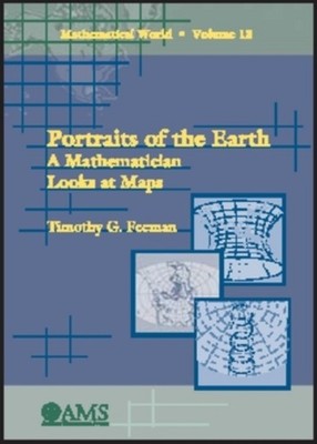 Portraits of the Earth  A Mathematician Looks at by Timothy G. Feeman PAPERBACK