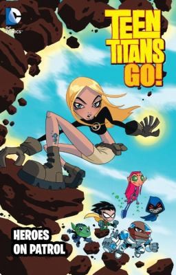 Teen Titans Go!: Heroes on Patrol by Torres, J.