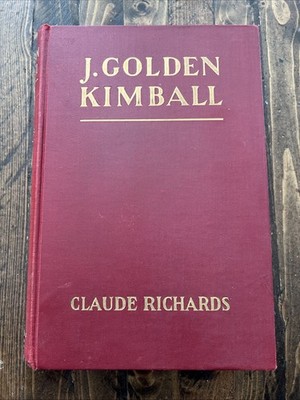 1934 1st Ed J GOLDEN KIMBALL A UNIQUE PERSONALITY Claude Richards LDS Mormon
