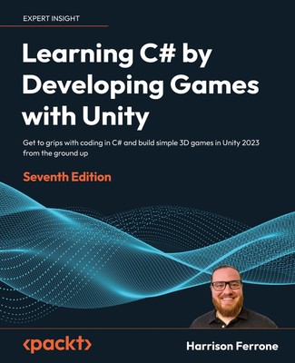 Learning C# by Developing Games with Unity - Seventh Edition | Harrison Ferrone