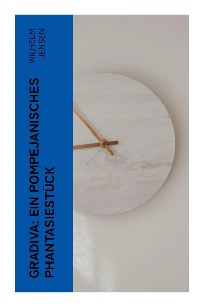 Wilhelm Jensen | Gradiva: Ein Pompejanisches PhantasiestüCk | Taschenbuch (2023)-image