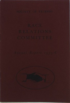 Race Relatins Committee, Annual Report 1955-6; Society of Friends: