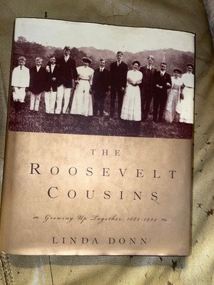 The Roosevelt Cousins: Growing Up Together, 1882-1924 by Donn. Knopf, 2001