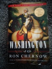 (George) Washington A Life. By Ron Chernow. 2010.