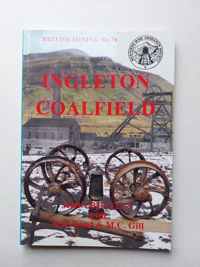 NORTHERN MINE RESEARCH SOCIETY BRITISH MINING NO. 76 INGLETON COALFIELD