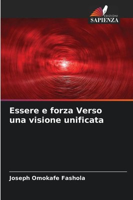 Essere e forza Verso una visione unificata Joseph Omokafe Fashola Taschenbuch