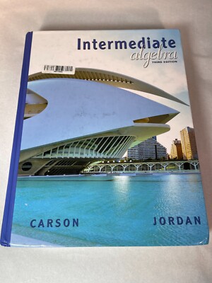 Intermediate Algebra by Carson 3rd edition