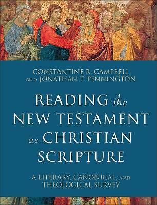 Reading the New Testament as Christian Scripture: A Literary, Canonical, and...
