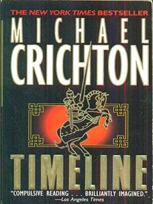 Timeline By Michael Crichton. 9780712684330