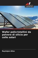 Rayimjon Aliev | Wafer Policristallini Da Polvere Di Silicio Per Celle Solari