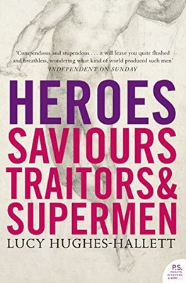 Heroes: Saviours, Traitors and Supe..., Hughes-Hallett,