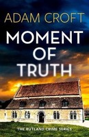 Adam Croft - Moment Of Truth 1 - Paperback - G245Z