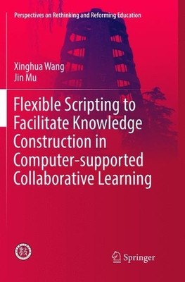 Flexible Scripting to Facilitate Knowledge Construction in Co... - 9789811350269