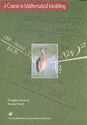 A Course in Mathematical Modeling (Mathematical Association of America Textb...
