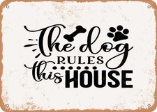 METAL SIGN - The Dog Rules This House - Vintage Look Sign