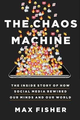 The Chaos Machine: The Inside Story of How - Hardcover, by Fisher Max - Good b