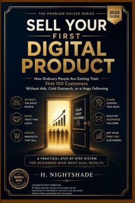 SELL YOUR FIRST DIGITAL PRODUCT (2026 Guide): How Ordinary People Are Getting Th