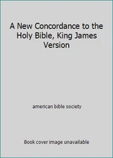 A New Concordance to the Holy Bible, King James Version