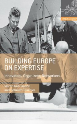 Building Europe on Expertise: Innovators, Organ, Kohlrausch, Trischler, Tech..