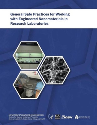 General Safe Practices for Working with Engineered Nanomaterials in Research Lab