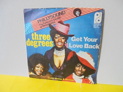 SINGLE 7'' - THE THREE DEGREES - GET YOUR LOVE BACK - I LIKE BEING A WOMAN