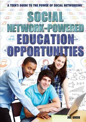 Social Network-Powered Education Opportunities (A Teen's Guide to the Power of..