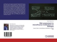 Risk Assessment In Microfinance Institutions In Ethiopia Daniel Tadesse Tulu