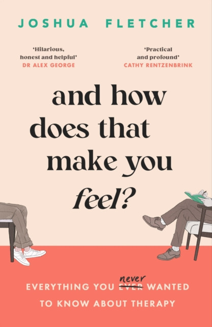 And How Does That Make You Feel? by Joshua Fletcher (Paperback Book)