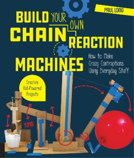 Paul Long Build Your Own Chain Reaction Machines (Tascabile)