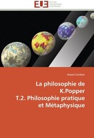 La Philosophie De K.Popper T.2. Philosophie Pratique Et MéTaphysique Hubert Camb
