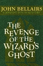 John Bellairs The Revenge of the Wizard's Ghost (Paperback) Johnny Dixon