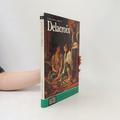 L'opera pittorica completa di Delacroix  |  kolektiv
