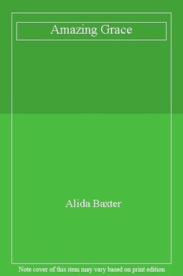 Amazing Grace By Alida Baxter