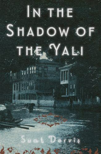 In the Shadow of the Yali: A Novel, Dervis, Suat, Excellent Book