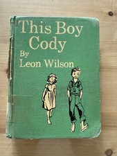 This Boy Cody by Leon Wilson Hardcover Illus Franklin Watts 1950
