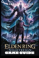 Elden Ring Nightreign Game Guide: Ultimate Walkthrough for Strategies, Explorati