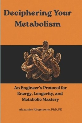 Deciphering Your Metabolism: An Engineer's Protocol for Cracking Metabolic Limit