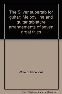 The Silver supertab for guitar: Mel..., Wize publicatio