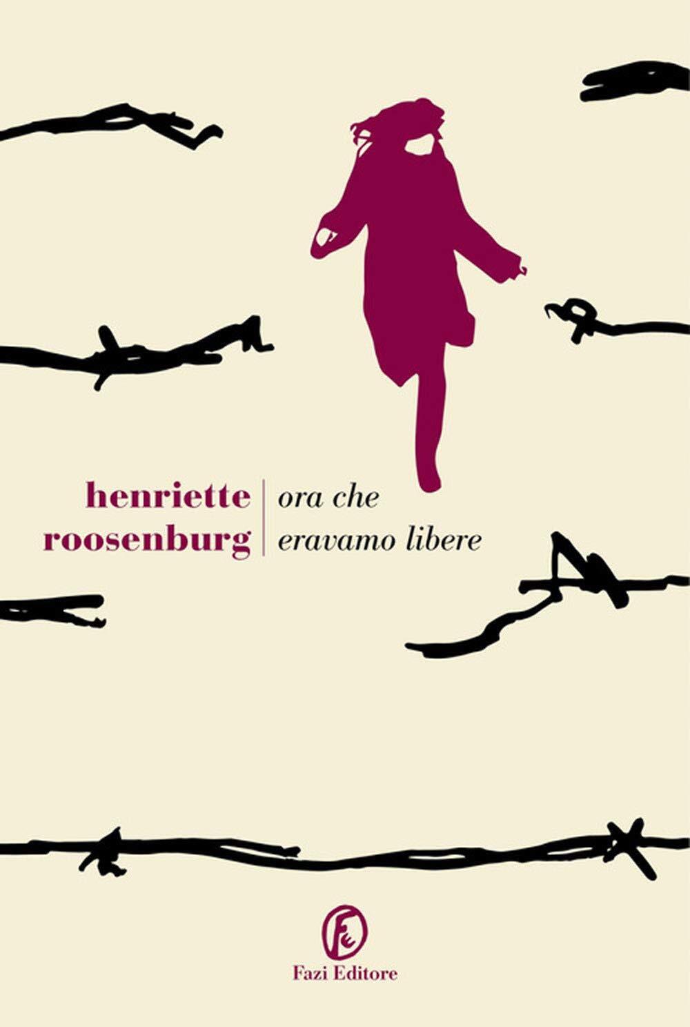 9788893258012 Ora che eravamo libere - Henriette Roosenburg,Arianna Pelagalli