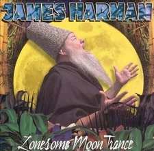 Lonesome Moon Trance by James Harman CD 2003