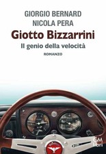 Libri Giorgio Bernard / Nicola Pera - Giotto Bizzarrini. Il Genio Della Velocita
