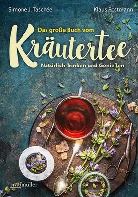 Das große Buch vom Kräutertee | Simone J. Taschée (u. a.) | Buch | 384 S. | 2020