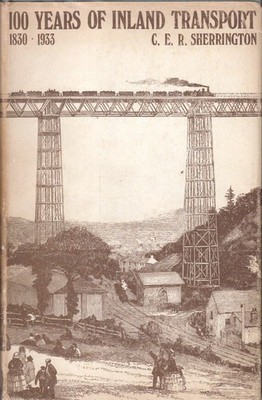One Hundred Years Inland Transport. Sherrington, Charles Ely Rose:
