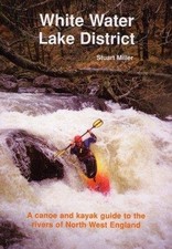White Water Lake District: A Canoe and Kayak Guide  by Miller, Stuart 0951941380