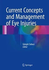 Current Concepts and Management of Eye Injuries by Gngr Sobac