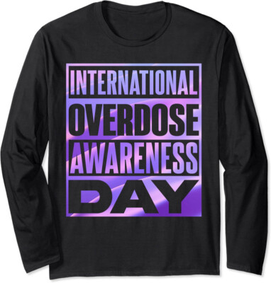 International Overdose Awareness Day August 31st Long Sleeve Tshirt
