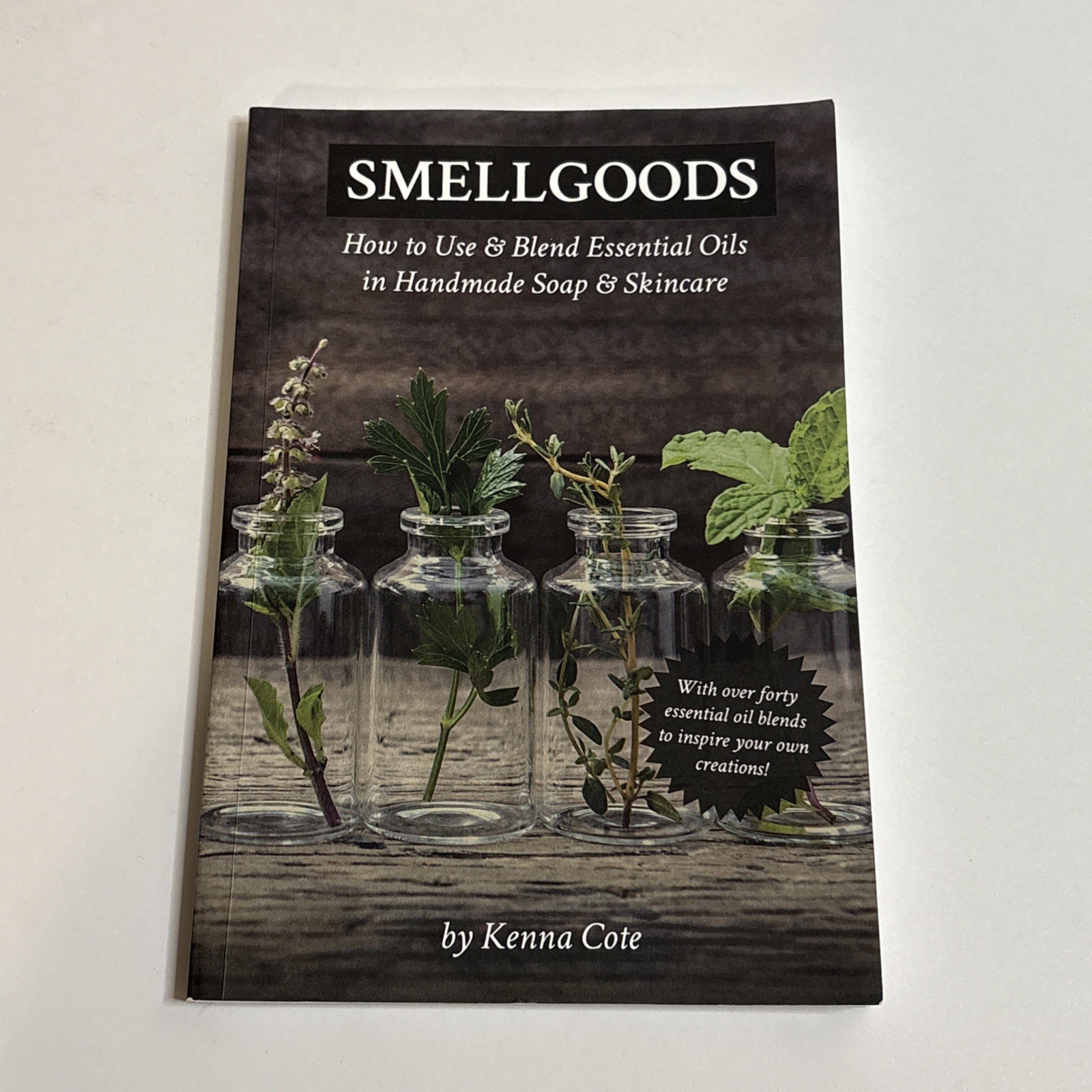 Smellgoods: How to Use & Blend Essential Oils in Handmade Soap & Skincare