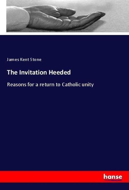 Thumbnail - The Invitation Heeded | Reasons For A Return To Catholic Unity | Stone