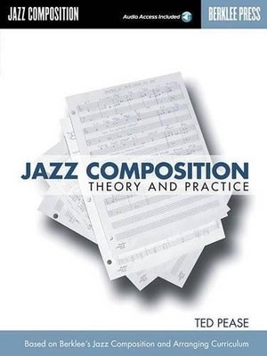 Jazz Composition: Theory And Practice, Ted Pease