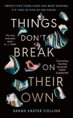 Sarah Easter Collins Things Don t Break On Their Own (Hardback) (UK IMPORT)